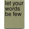 Let Your Words Be Few door Richard Bauman