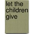 Let the Children Give