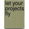 Let your projects fly door Christian Sterrer