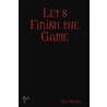 Let's Finish The Game by Troy Moore