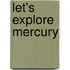 Let's Explore Mercury