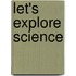 Let's Explore Science