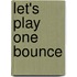 Let's Play One Bounce