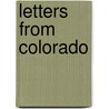 Letters From Colorado by H.L.D. 1904 Wason