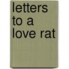 Letters To A Love Rat door Niamh Greene