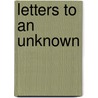 Letters To An Unknown by Prosper Merimee