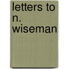 Letters To N. Wiseman by Unknown