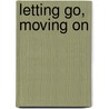 Letting Go, Moving On door Donna E. Heath