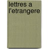 Lettres A L'Etrangere by Anonymous Anonymous