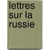 Lettres Sur La Russie