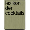 Lexikon der Cocktails door Onbekend