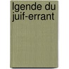 Lgende Du Juif-Errant by Jacques-Albin-Simon Collin De Plancy