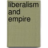 Liberalism And Empire door Uday Singh Mehta