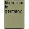 Liberalism In Germany door Dieter Langewiesche