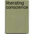 Liberating Conscience