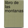 Libro De Las Montanas door Antonio de la Trueba