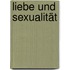 Liebe und Sexualität