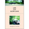 Life In The Slow Lane door Margaret Tessler