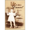 Life Is Just A Dance! door Rita B.