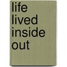 Life Lived Inside Out door Bette Logan