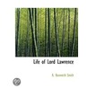Life Of Lord Lawrence by Reginald Bosworth Smith