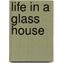 Life in a Glass House