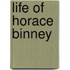 Life of Horace Binney door Charles Chauncey Binney