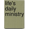 Life's Daily Ministry door Emma Raymond Pitman