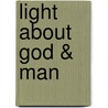 Light about God & Man door B. Dale Hansen