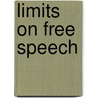 Limits on Free Speech door Laura K. Egendorf