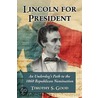 Lincoln for President door Timothy S. Good
