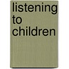 Listening To Children door Alison McLeod
