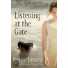 Listening at the Gate door Betsy James