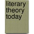 Literary Theory Today