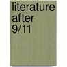 Literature After 9/11 door Ann Keniston