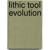 Lithic Tool Evolution door Miriam T. Timpledon