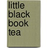 Little Black Book Tea door Mike Henneberry