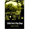 Little Eve's Pop-Shop door Robert W. Wisdom
