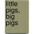 Little Pigs, Big Pigs