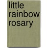 Little Rainbow Rosary door Rose Dennis