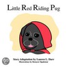 Little Red Riding Pug door Lauren L. Darr