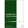 Living For The Future by Rachel Muers