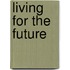 Living for the Future