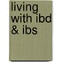 Living with Ibd & Ibs
