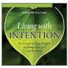 Living with Intention door Lynne Mctaggart