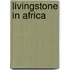 Livingstone in Africa