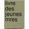 Livre Des Jeunes Mres by Cora Millet-Robinet