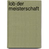 Lob der Meisterschaft by Jun'ichiro Tanizaki