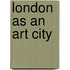 London As An Art City