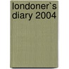 Londoner`S Diary 2004 door Michael Ellis